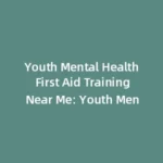 Youth Mental Health First Aid Training: Your Guide to Youth Mental Health First Aid