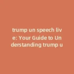 trump un Overview: Insights from trump united nations speech 2025